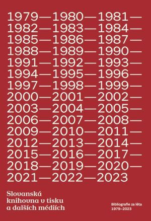 Slovanská knihovna v tisku a dalších médiích: bibliografie za léta 1979–2023